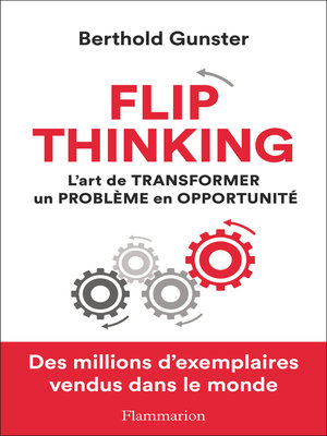 cover image of Flip thinking. L'art de transformer un problème en opportunité